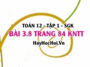 Bài 3.8 trang 84 Toán 12 tập 1 Kết nối tri thức
